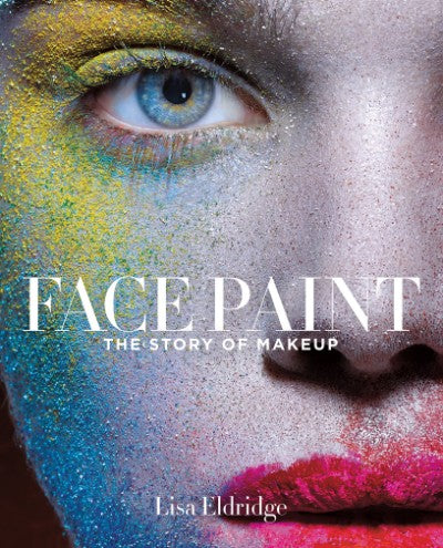 Face Paint: The Story Of Makeup