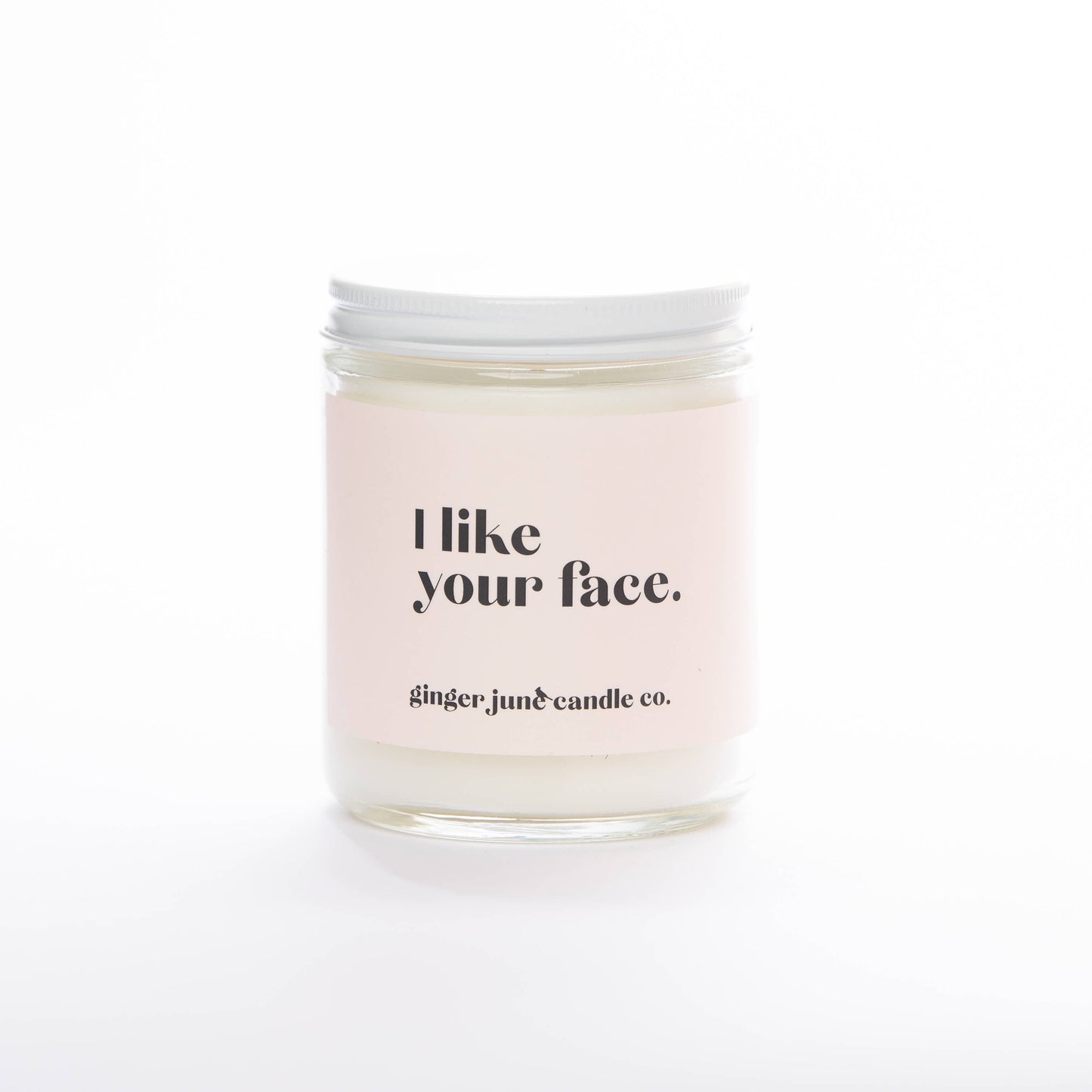 I LIKE YOUR FACE • NON TOXIC SOY CANDLE